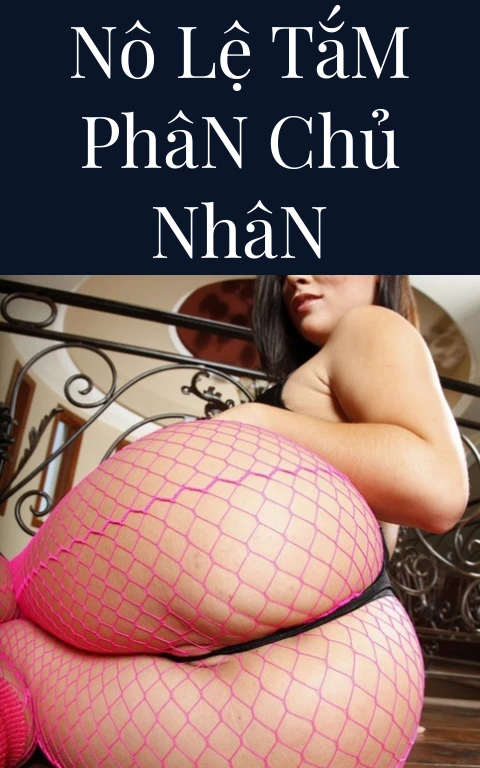 Nô Lệ Tắm Phân Chủ Nhân