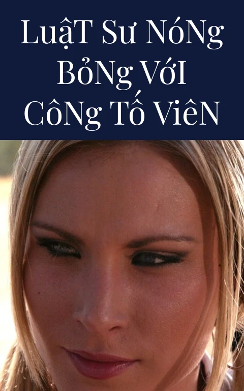 Luật Sư Nóng Bỏng Với Công Tố Viên