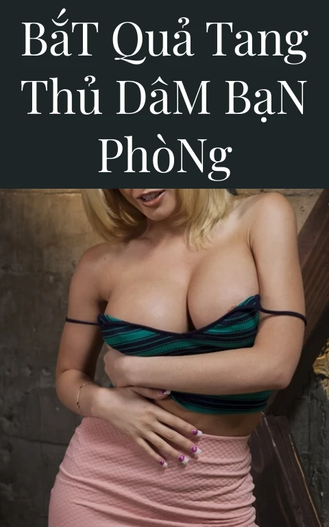 Bắt Quả Tang Thủ Dâm Bạn Phòng