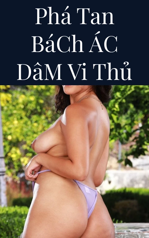 Phá Tan Bách Ác Dâm Vi Thủ