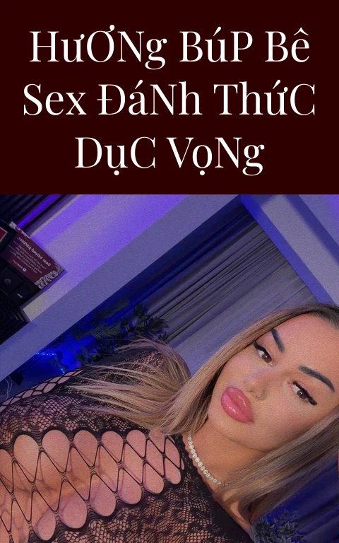Hương Búp Bê Sex Đánh Thức Dục Vọng