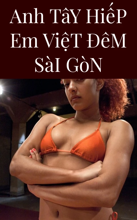 Anh Tây Hiếp Em Việt Đêm Sài Gòn