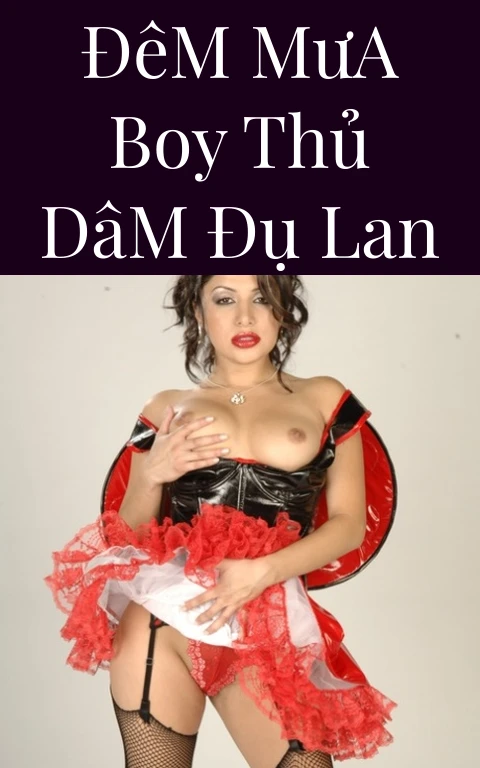 Đêm Mưa Boy Thủ Dâm Đụ Lan