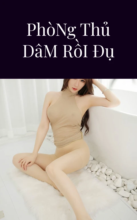 Bắt Gặp Bạn Phòng Thủ Dâm Rồi Đụ Ngập