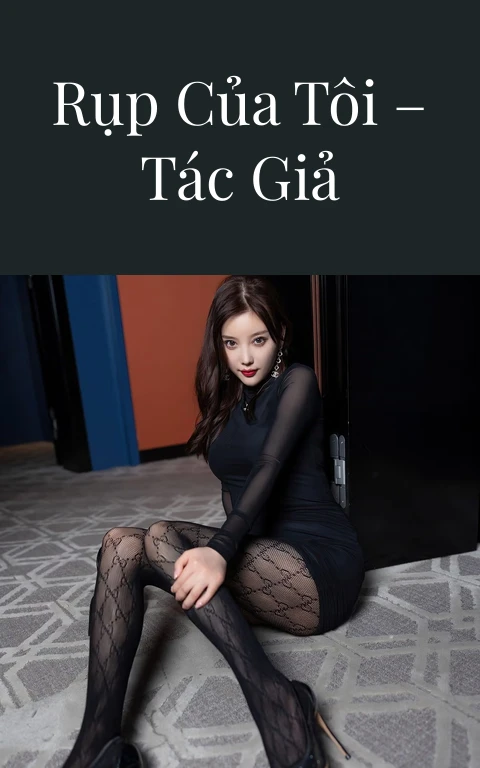 Bà mẹ múp rụp của tôi – Tác giả kenghiensex