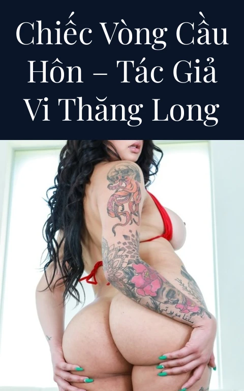 Chiếc vòng cầu hôn – Tác giả Vi Thăng Long