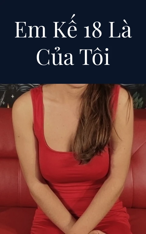 Em kế 18 là của tôi