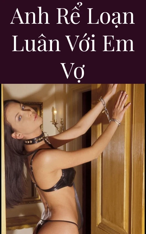 Anh rể loạn luân với em vợ