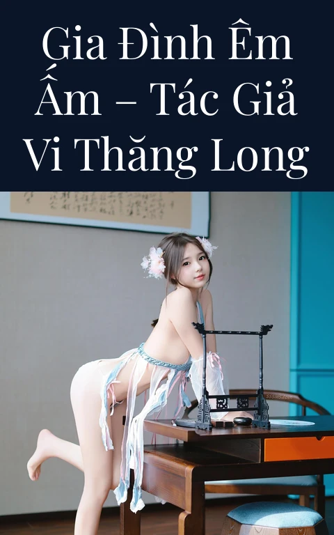 Gia đình êm ấm – Tác giả Vi Thăng Long