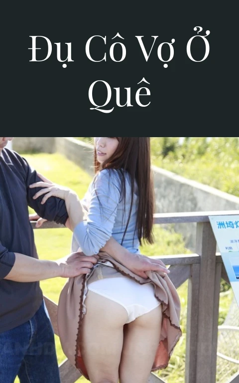 Đụ cô vợ ở quê