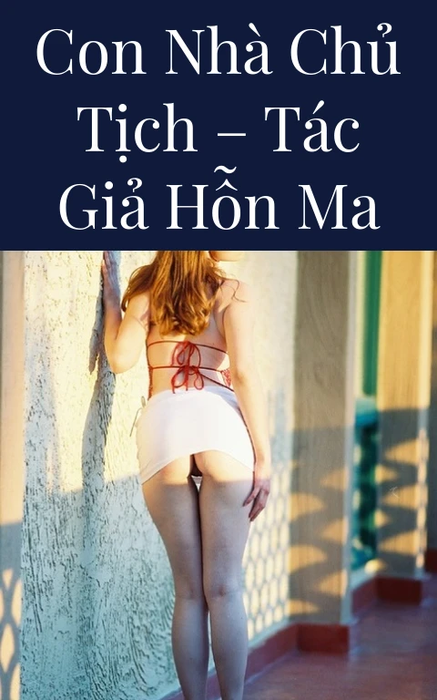 Con nhà chủ tịch – Tác giả Hỗn Ma