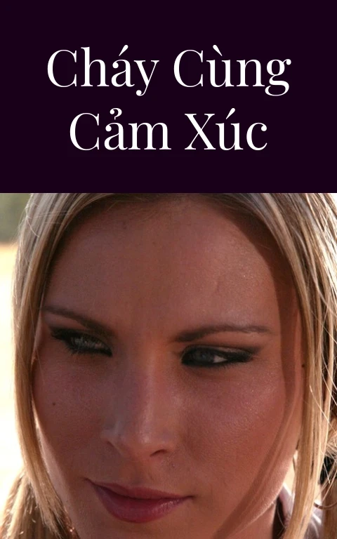 Cháy cùng cảm xúc