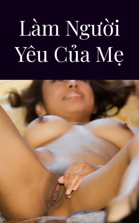 Làm người yêu của mẹ