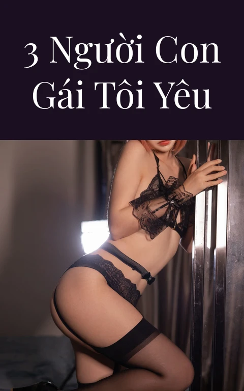 3 người con gái tôi yêu