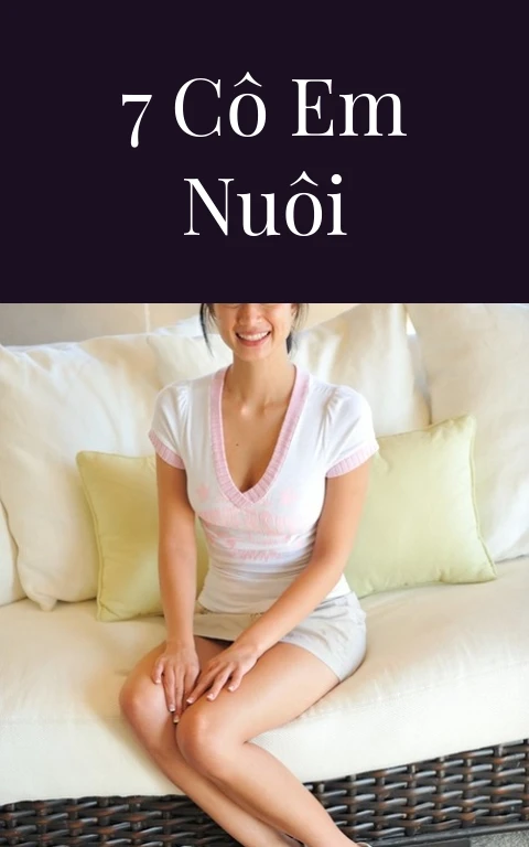 7 cô em nuôi