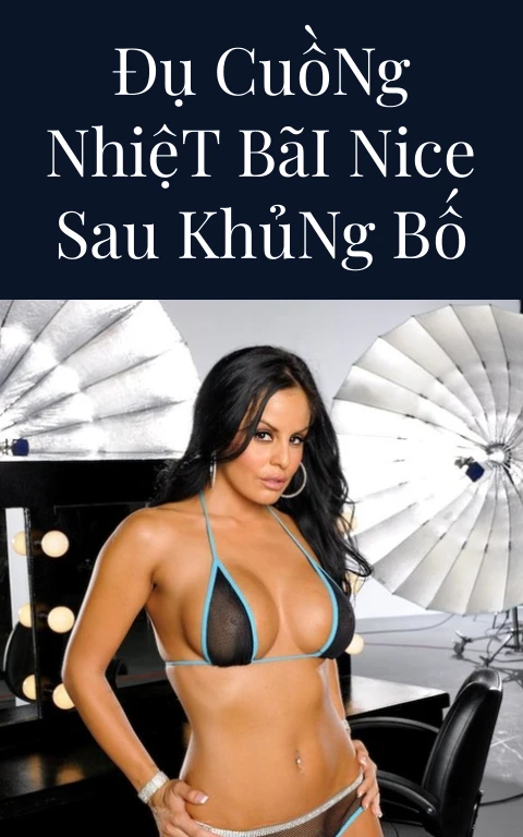 Đụ Cuồng Nhiệt Bãi Nice Sau Khủng Bố