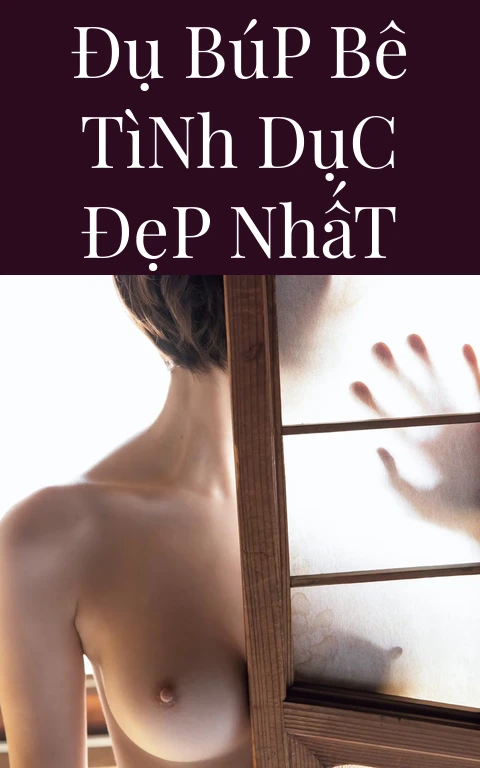 Đụ Búp Bê Tình Dục Đẹp Nhất