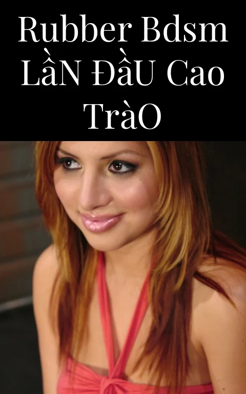 Rubber BDSM Lần Đầu Cao Trào