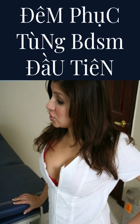 Đêm Phục Tùng BDSM Đầu Tiên