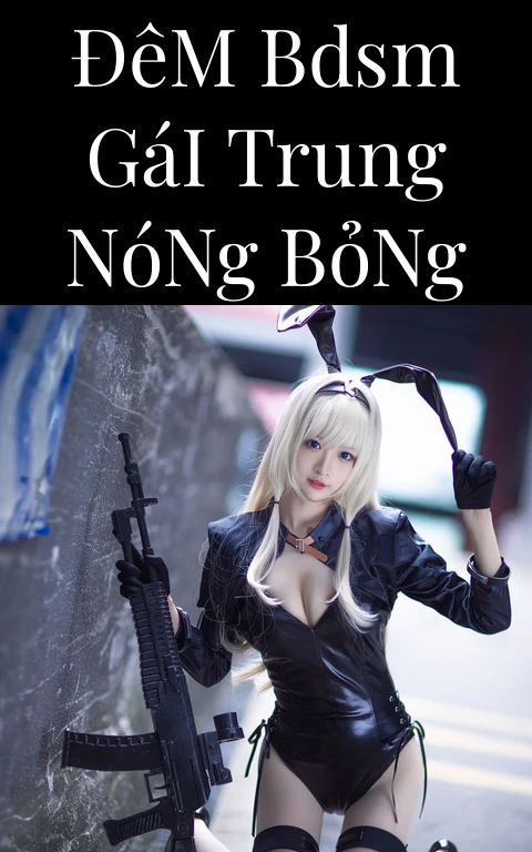 Đêm BDSM Gái Trung Nóng Bỏng