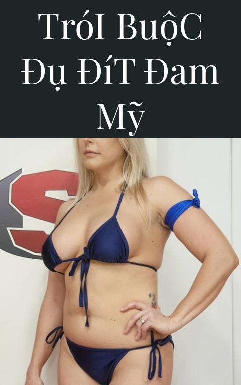 Trói Buộc Đụ Đít Đam Mỹ