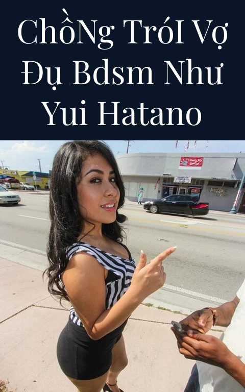 Chồng Trói Vợ Đụ BDSM Như Yui Hatano
